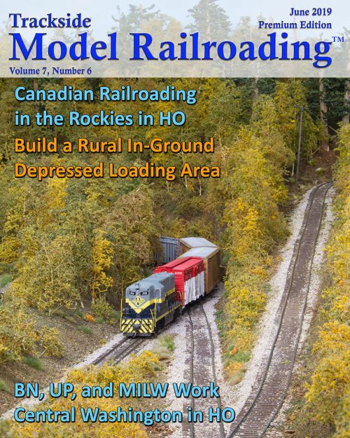 June 2019 Canadian Railroading in the Rocky Mountains and the UP, BN, and MILW Work Washington State, Both in HO